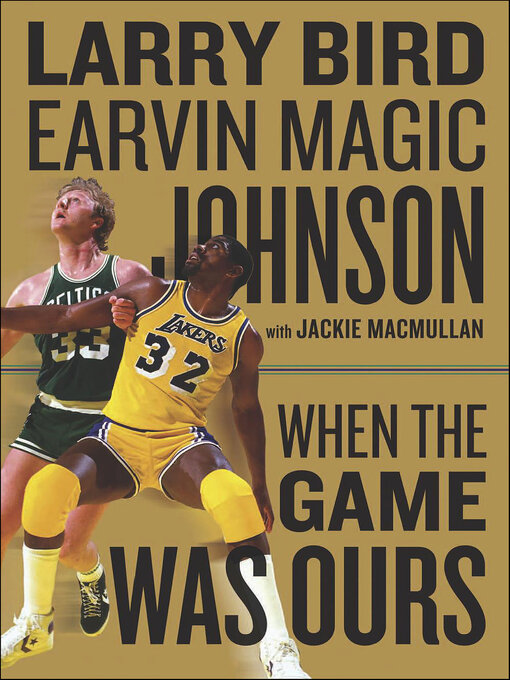 Title details for When the Game Was Ours by Larry Bird - Wait list